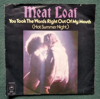 Meat Loaf - You Took The Words Right Out Of My Mouth 1978, Disc vinil single 7&amp;#039;&amp;#039; foto