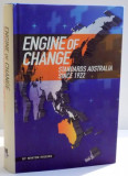 ENGINE OF CHANGE STANDARDS AUSTRALIA SINCE 1922 by WINTON HIGGINS , 2005