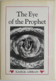 The Eye of the Prophet &ndash; Kahlil Gibran