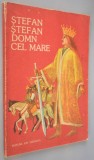 Stefan Stefan Domn Cel Mare - Legende repovestite - 1985 Format Mare