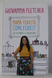 MAMA FERICITA , COPIL FERICIT - SA FII MAMA E O AVENTURA de GIOVANNA FLETCHER, 2018, Humanitas