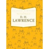 The Classic Works of D.H. Lawrence - D.H. Lawrence