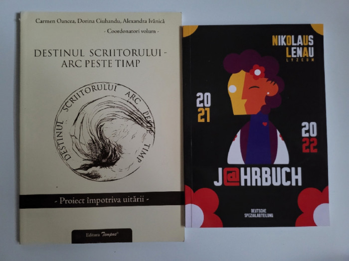 2 vol Destinul Scriitorului- Arc peste timp si Nikolaus Lenau Jahrbuch 21/22