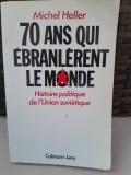 70 ans qui ebranlerent le monde. Histoire politique de l Union sovietique - Michel Heller