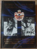 Un omagiu regal pentru Romania Apus de stra-nepotul MS Regele Ferdinand ASR Printul Paul al Romaniei CU AUTOGRAF