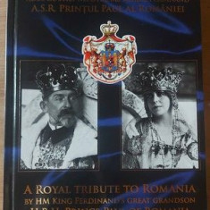 Un omagiu regal pentru Romania Apus de stra-nepotul MS Regele Ferdinand ASR Printul Paul al Romaniei CU AUTOGRAF