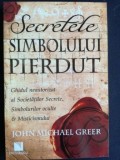 Secretele simbolului pierdut- John Michael Greer