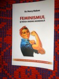 Feminismul si noua ordine mondiala ( emanciparea femeii. pervertirea familiei. deturnarea societatii )- Henry Makow / 317 pagini