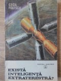 Exista inteligenta extraterestra? - Cecil Folescu, Albatros 1991, Fizica, Cristal, Romana, Paperback, 200 pagini
