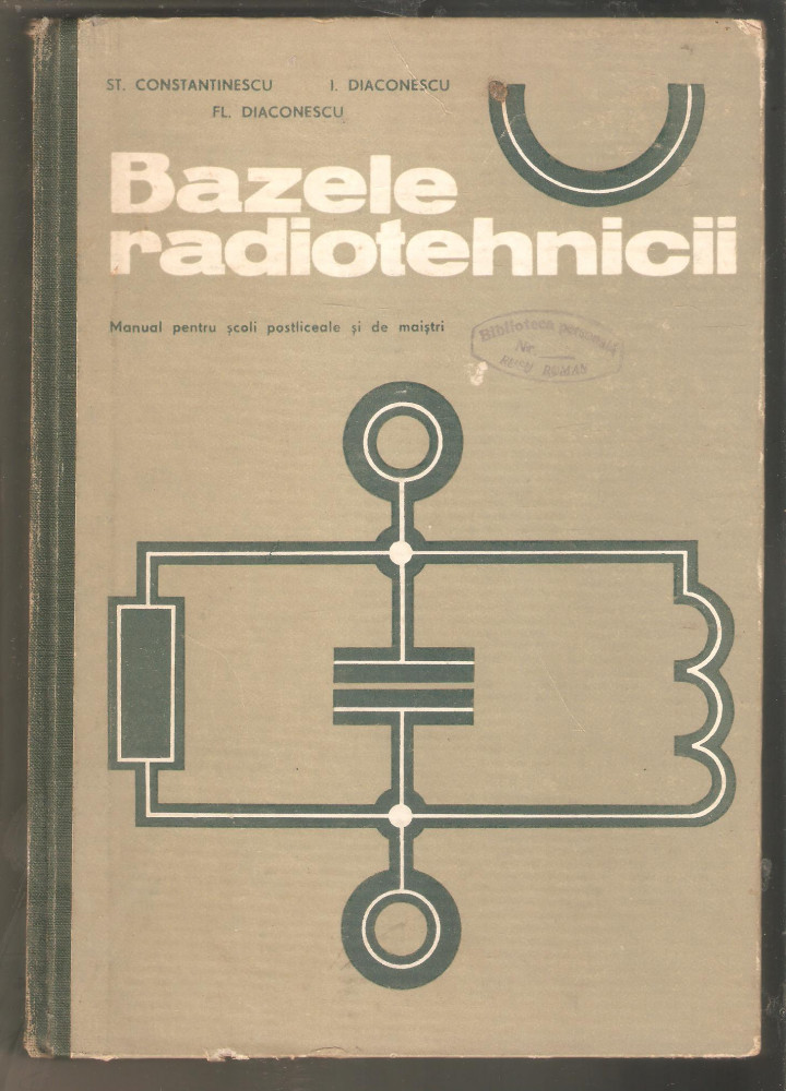 Bazele Radiotehnicii-St.Constantinescu | arhiva Okazii.ro