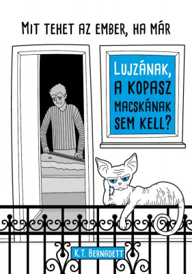 Mit tehet az ember, ha m&amp;aacute;r Lujz&amp;aacute;nak, a kopasz macsk&amp;aacute;nak sem kell? - K. T. Bernadett foto