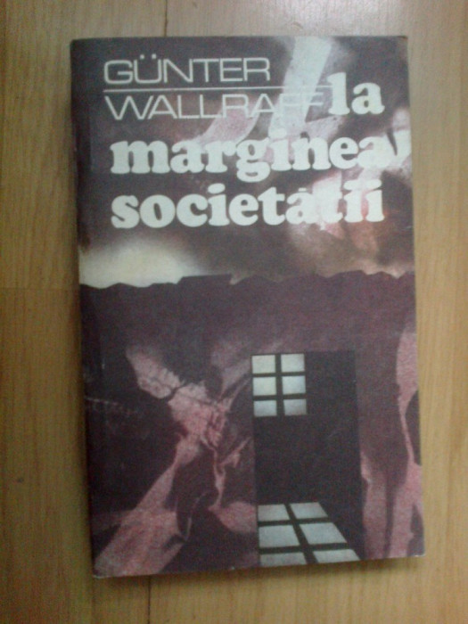 k1 La Marginea Societatii - Gunter Wallraff