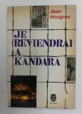 JE REVIENDRAI A KANDARA par JEAN HOUGRON , 1955