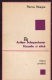 Florica Neagoe - Arthur Schopenhauer. Filozofie si etica