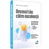 Drumul tau catre excelenta - dezvoltare personala, profesionala si antreprenoriala pentru adolescenti, Neculai M Asiminei, Pro Universitaria