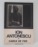 Istorie Ion Antonescu si Garda de Fier