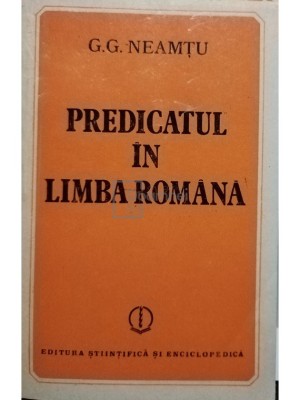 G. G. Neamtu - Predicatul in limba romana (editia 1986) foto