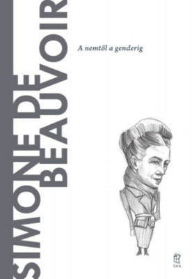 Simone de Beauvoir - A nemtől a genderig - Cristina S&amp;aacute;nchez foto