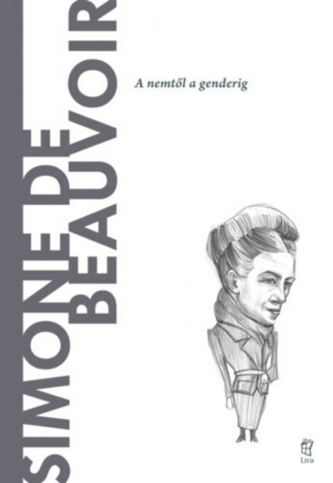 Simone de Beauvoir - A nemtől a genderig - Cristina S&aacute;nchez