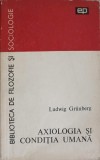 AXIOLOGIA SI CONDITIA UMANA-LUDWIG GRUNBERG-351075