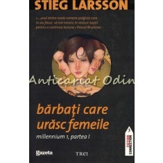 Barbatii Care Urasc Femeile - Stieg Larsson - Millenium 1 Partea I