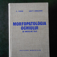 FRANCISC FODOR, ARETY DINULESCU - MORFOPATOLOGIA OCHIULUI SI ANEXELOR SALE