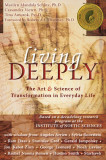 Living Deeply: The Art &amp; Science of Transformation in Everyday Life