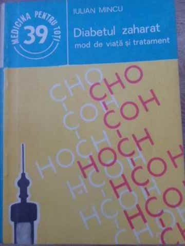 DIABETUL ZAHARAT. MOD DE VIATA SI TRATAMENT-IULIAN MINCU-229174