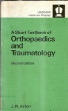 Carte Orthopaedics and Traumatology J. N. Aston editura unibooks 1976 292 pagini coperta cartonata