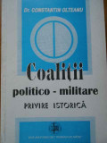 Coalitii Politico-militare Privire Istorica - Dr. Constantin Olteanu ,287115