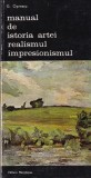 Manual Istoria Artei: Realism, Impresionism - George Oprescu, Meridiane, Biblioteca de Arta, Stare Buna