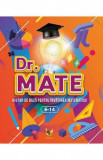 Dr. Mate. Ajutor de baza pentru invatarea matematicii 6-14 ani