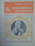 Descrierea Moldovei - Dimitrie Cantemir, Editura Ion Creanga 1978, Biblioteca Scolarului, Romana, 263 Pagini, Roman