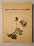 Piper, scorțișoară, dafin, vanilie (ed. Marian Oprea) (antologie de poezie)