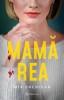Mama Rea, Mia Sheridan - Editura Bookzone