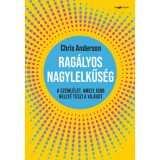 Rag&aacute;lyos nagylelkűs&eacute;g - A szeml&eacute;let, amely jobb helly&eacute; teszi a vil&aacute;got - Chris Anderson