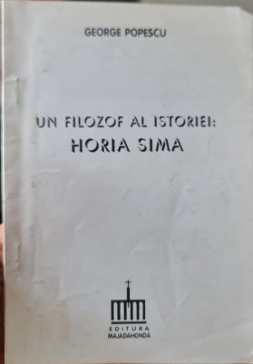 UN FILOZOF AL ISTORIEI HORIA SIMA GEORGE POPESCU 1995 LEGIONAR 52 PAGINI GARDA foto