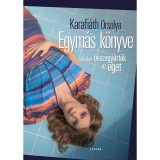 Egym&aacute;s k&ouml;nyve - Amikor &ouml;sszegyűrt&uuml;k az eget - Karafi&aacute;th Orsolya