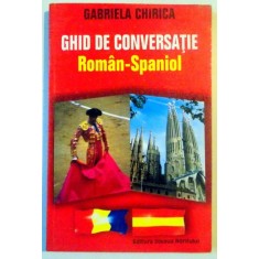 GHID DE CONVERSATIE ROMAN-SPANIOL de GABRIELA CHIRICA