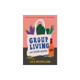 Group Living and Other Recipes: A Memoir