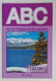 TOT CE TREBUIE SA STII DESPRE LACURI , COLECTIA &#039; ABC &#039; , text de IOAN MARCULET , ANII &#039;2000