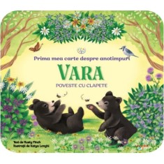 Bebe Invata. Prima Mea Carte Despre Anotimpuri: Vara. Poveste Cu Clapete - Rusty Finch