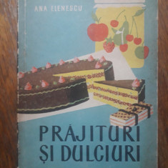Prajituri si dulciuri - Ana Elenescu / R8P2F
