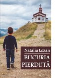 Bucuria pierduta - Natalia Lozan
