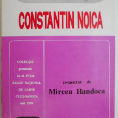 Constantin Noica (Comentat de Mircea Handoca)