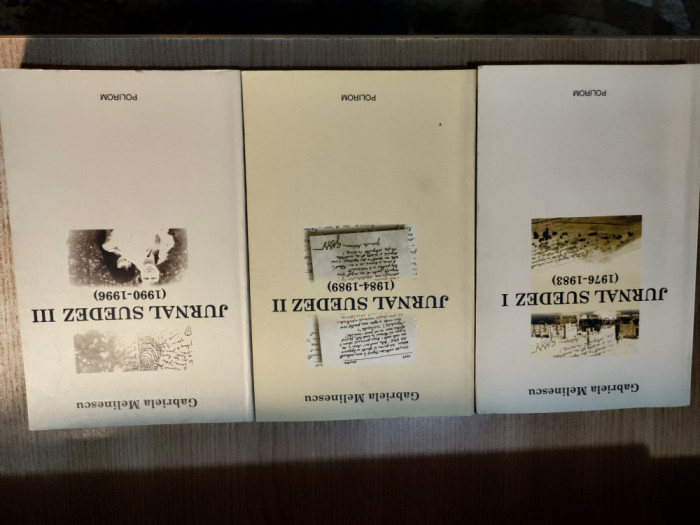 Gabriela Melinescu - Jurnal suedez (vol. 1-3), (Editura Polirom 2003, 2004)