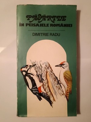 Dimitrie Radu - Păsările &amp;icirc;n peisajele Rom&amp;acirc;niei (1984) foto