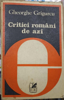 CRITICI ROMANI DE AZI-GHEORGHE GRIGURCU foto