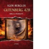 Gutenberg 42B. Biblia pierduta - Igor Bergler