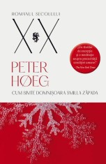 Cum simte domnișoara Smilla zăpada- - Peter H&oslash;eg - Univers